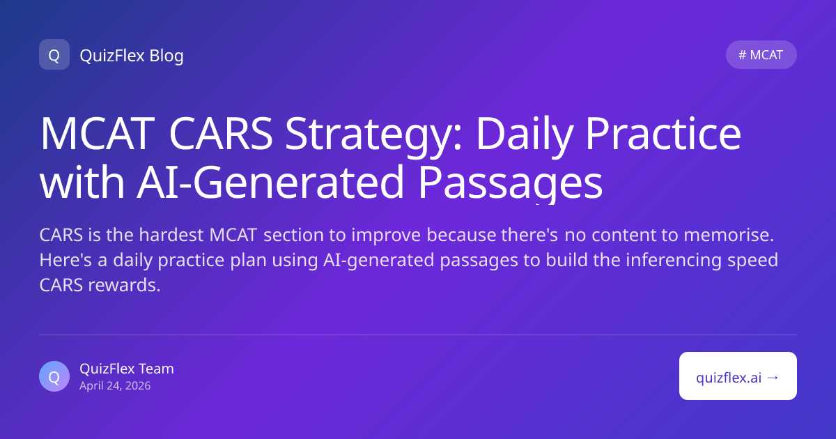 MCAT CARS Strategy: Daily Practice with AI-Generated Passages | QuizFlex AI
