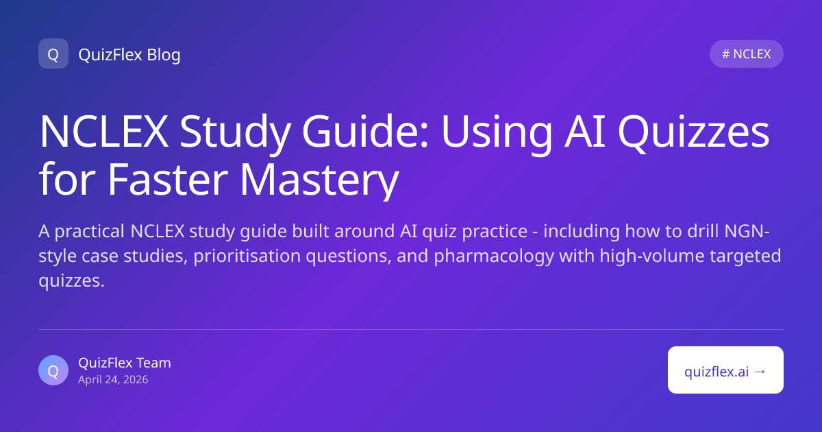 NCLEX Study Guide: Using AI Quizzes for Faster Mastery | QuizFlex AI